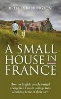 Brenda Barrington - A Small House in France - 9781861511546 - V9781861511546