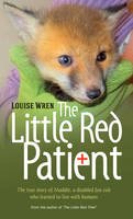 Louise Wren - The Little Red Patient: The true story of Maddie, a disabled fox cub - 9781861514516 - V9781861514516