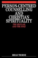 Brian Thorne - Person-centred Counselling and Christian Spirituality - 9781861560803 - V9781861560803