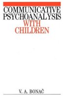 Vesna Bonac - Communicative Psychoanalysis with Children - 9781861561428 - V9781861561428