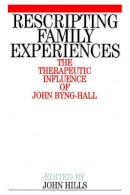 John Hills - Rescripting Family Experiences - 9781861562630 - V9781861562630