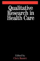 Christopher Bassett - Qualitative Research in Health Care - 9781861564405 - V9781861564405