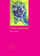 David Batchelor - Chromophobia - 9781861890740 - V9781861890740