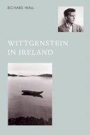 Richard Wall - Wittgenstein in Ireland - 9781861890771 - KSG0034753