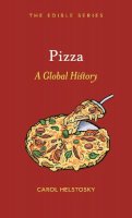 Carol Helstosky - Pizza: A Global History (Reaktion Books - Edible) - 9781861893918 - V9781861893918