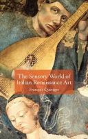 Francois Quiviger - The Sensory World of Italian Renaissance Art - 9781861896575 - V9781861896575