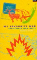 Christopher John Farley - My Favourite War - 9781862070028 - KRF0025688