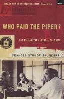 Frances Stonor Saunders - Who Paid the Piper? - 9781862073272 - V9781862073272