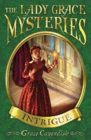 Grace Cavendish - The Lady Grace Mysteries: Intrigue - 9781862304185 - V9781862304185