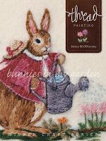 Jenny Mcwhinney - Thread Painting: Bunnies in My Garden (Milner Craft Series) - 9781863514989 - V9781863514989