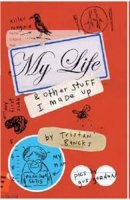 Tristan Bancks - My Life and Other Stuff I Made Up - 9781864718171 - V9781864718171