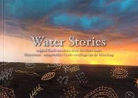 Mary Lange (Ed.) - Water Stories: Original !Garib narrations about the Water Snake /Waterstories - Oorspronklike !Garib-vertellinge van die Waterslang (Literature Short Stories) - 9781868887873 - V9781868887873