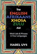 Isabel Uys - The English Afrikaans Xhosa Zulu Aid - 9781868900367 - V9781868900367