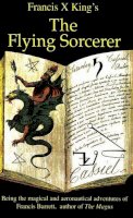 Francis King - The Flying Sorcerer - 9781869928209 - V9781869928209