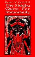 Professor Kamil V. Zvelebil - The Siddha Quest for Immortality - 9781869928438 - V9781869928438