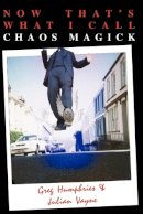 Greg Humphries - Now That's What I Call Chaos Magick - 9781869928742 - V9781869928742