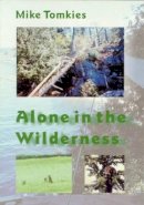 Mike Tomkies - Alone in the Wilderness - 9781870325141 - V9781870325141