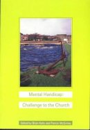 Brothers Of Charity - Mental Handicap: Challenge to the Church - 9781870335089 - KMK0009674