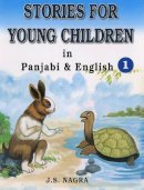 J. S. Nagra - Stories for Young Children in Panjabi and English - 9781870383554 - V9781870383554