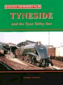 Stephen J. Chapman - Railway Memories No.28 Tyneside and the Tyne Valley - 9781871233292 - V9781871233292