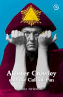 Paul Newman - Aleister Crowley and the Cult of Pan - 9781871551662 - V9781871551662