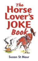 Suzan St. Maur - The Horse Lover's Joke Book - 9781872119397 - V9781872119397