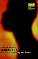 Aphra Behn - Oroonoko: Aphra Behn's Oroonoko: In a New Adaptation by Biyi Bandele-Thomas - 9781872868257 - V9781872868257