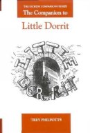 Trey Philpotts - Companion to Little Dorrit (The Dickens Companions) - 9781873403853 - V9781873403853