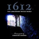 Christine Goodier - 1612: The Lancashire Witch Trials: A New Guide - 9781874181774 - V9781874181774