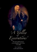 D. A. Fleming (Ed.) - 'A Volley of Execrations', The Letters and Papers of John FitzGibbon,: Earl of Clare, 1772-1802 - 9781874280583 - V9781874280583