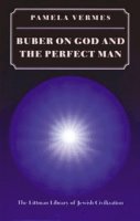 Pamela Vermes - Buber on God and the Perfect Man (Littman Library of Jewish Civilization) - 9781874774228 - KEX0281511
