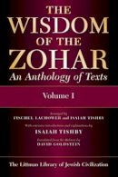 Isaiah Tishby - The Wisdom of the Zohar. An Anthology of Texts.  - 9781874774280 - V9781874774280