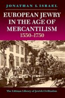 Jonathan Israel - European Jewry in the Age of Mercantilism, 1550-1750 - 9781874774426 - V9781874774426