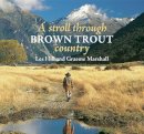 Les Hill - Stroll Through Brown Trout Country - 9781877257551 - V9781877257551