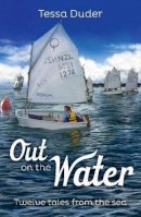 Tessa Duder - Out on the Water: Twelve Tales from the Sea - 9781877514753 - V9781877514753