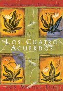 Don Miguel Ruiz - Los Cuatro Acuerdos: Una Guia Practica para la Libertad Personal - 9781878424365 - V9781878424365