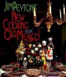 James Peyton - New Cooking from Old Mexico - 9781878610706 - V9781878610706