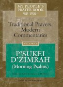 Rabbi Lawrence A. . Ed(S): Hoffman - My People's Prayer Book Vol 3: P'sukei D'zimrah (Morning Psalms) - 9781879045811 - V9781879045811