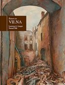 Roger Hargreaves - Return to Vilna in the Art of Samuel Bak - 9781879985179 - V9781879985179