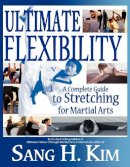 Sang H Kim - Ultimate Flexibility - 9781880336830 - V9781880336830