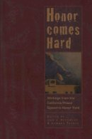  - Honor Comes Hard: Writings from California Prison System's Honor Yard - 9781882688388 - V9781882688388