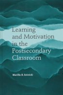 Marilla D. Svinicki - Learning and Motivation in the Postsecondary Classroom - 9781882982592 - V9781882982592