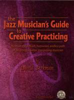 David Berkman - The Jazz Musician's Guide to Creative Practicing - 9781883217488 - V9781883217488