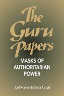 Joel Kramer - The Guru Papers: Masks of Authoritarian Power - 9781883319007 - V9781883319007