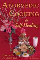 Usha Lad - Ayurvedic Cooking for Self-Healing - 9781883725051 - V9781883725051