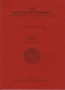 Guterbock, H G; Hoffner, Harry A; Van Den Hout, T P - Hittite Dictionary of the Oriental Institute of the University of Chicago - 9781885923004 - V9781885923004