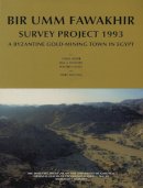 Kaegi, W E. Ed(S): Meyer, Carol; Heidorn, Lisa A; Wilfong, Terry G; Heidorn Lisa, A; Kaegi W, E; Meyer Carol; Wilfong Terry, G - Bir Umm Fawakhir Survey Project 1993: A Byzantine Gold-Mining Town in Egypt - 9781885923165 - V9781885923165