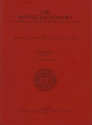 Guterbock, H G; Hoffner, Harry A; Van Den Hout, T P - Hittite Dictionary of the Oriental Institute of the University of Chicago - 9781885923202 - V9781885923202