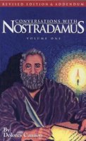 Dolores Cannon - Conversations With Nostradamus: His Prophecies Explained, Vol. 1 (Revised Edition & Addendum 2001) - 9781886940000 - V9781886940000