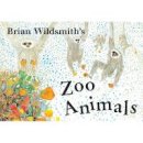 Brian Wildsmith - Zoo Animals - 9781887734929 - V9781887734929